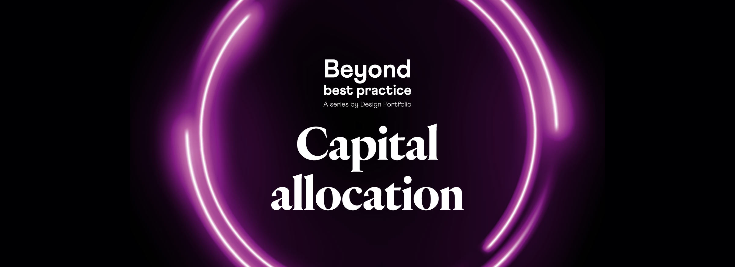 Delivering long-term value: A strategic capital allocation framework