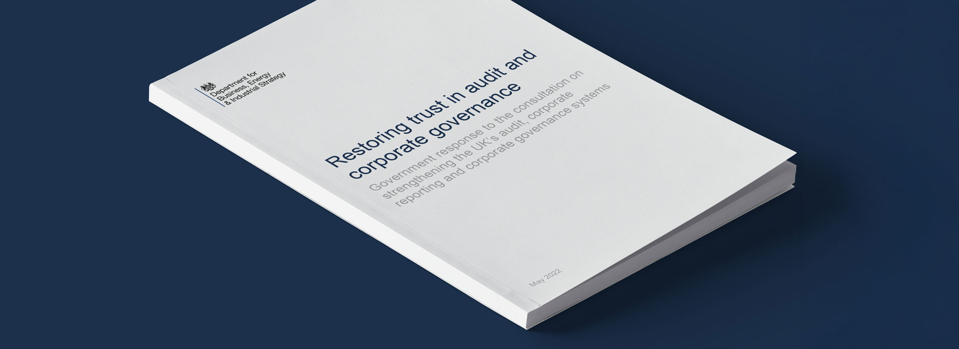 Restoring confidence in corporate and audit reporting: The BEIS’s upcoming reforms and how they’ll change the reporting landscape