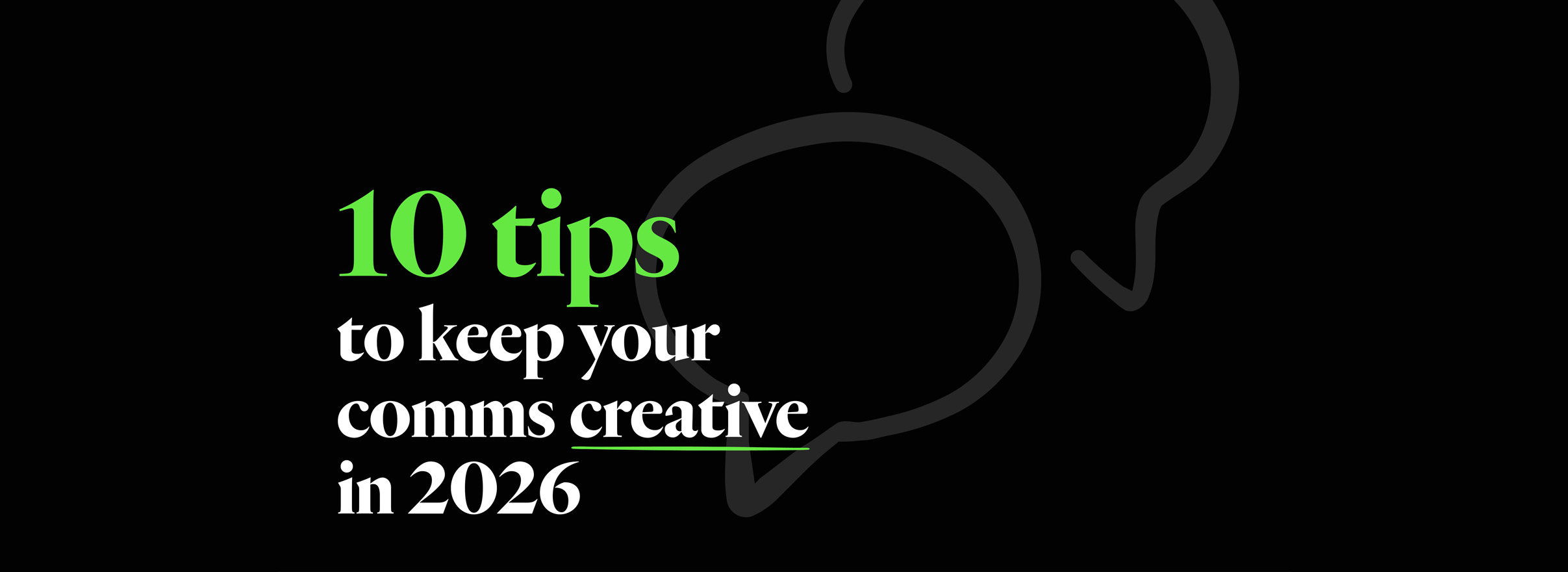 10 tips to keep your communications creative in 2026